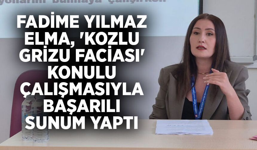 Fadime Yılmaz Elma, 'Kozlu Grizu Faciası' konulu çalışmasıyla başarılı sunum yaptı