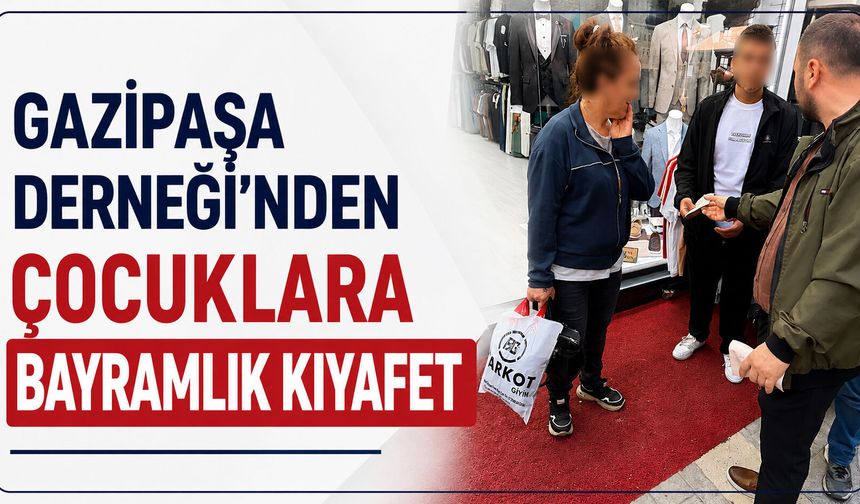 Gazipaşa Derneği'nden çocuklara bayramlık kıyafet