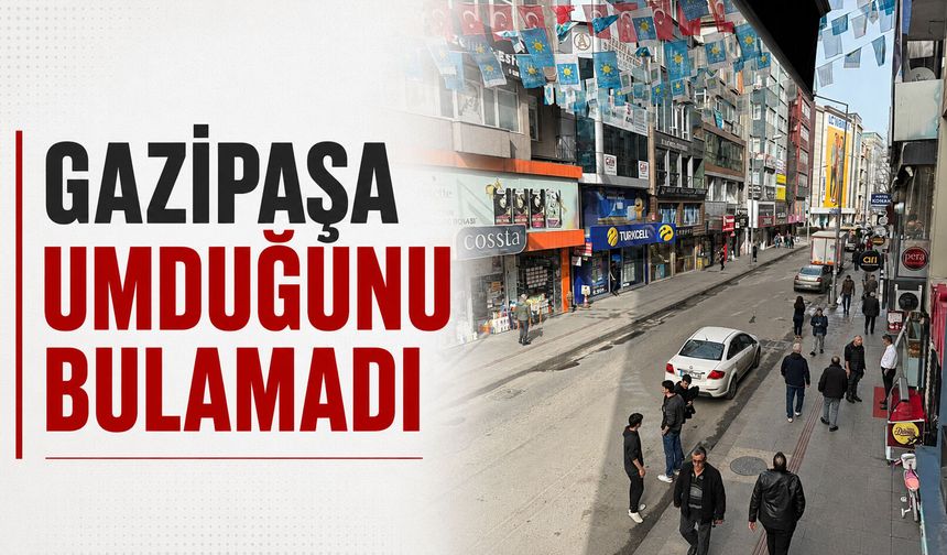 Gazipaşa umduğunu bulamadı