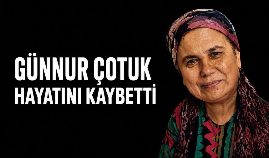 Günnur Çotuk hayatını kaybetti