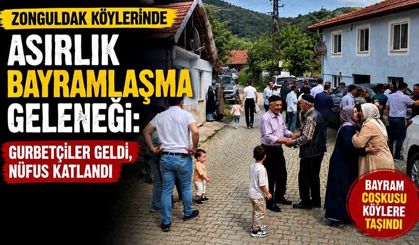 Zonguldak Köylerinde Asırlık Bayramlaşma Geleneği: Gurbetçiler Geldi, Nüfus Katlandı