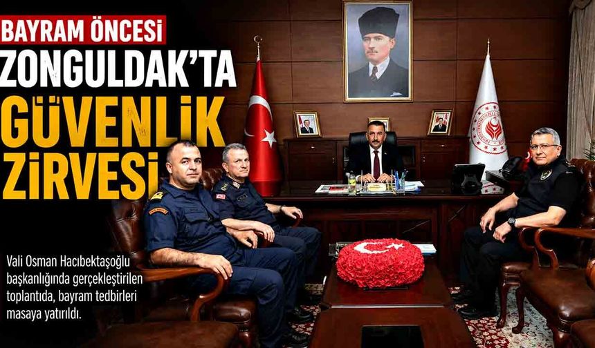 Bayram Öncesi Zonguldak’ta Güvenlik Zirvesi