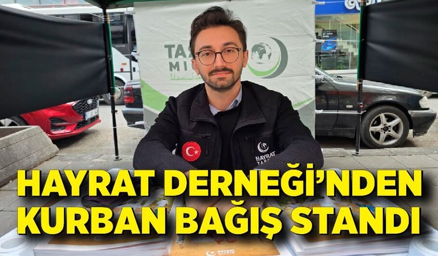 Hayrat Derneği’nden Kurban Bağış Standı