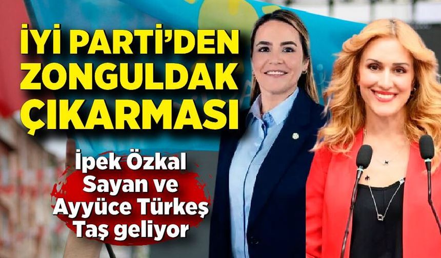 İYİ Parti’den Zonguldak Çıkarması