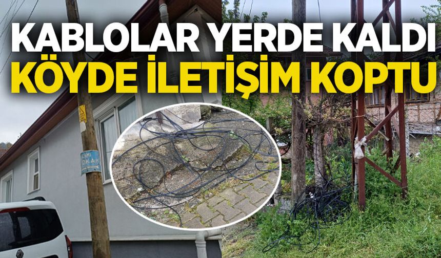 Kablolar yerde kaldı: Köyde iletişim koptu