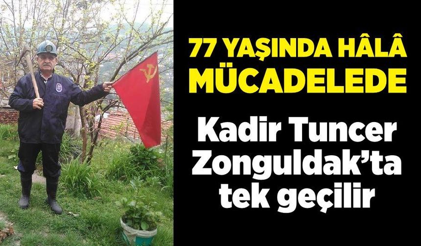 Kadir Tuncer Zonguldak’ta tek geçilir