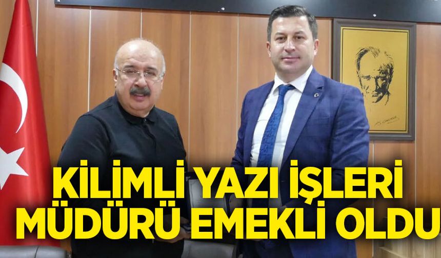 Kilimli Yazı İşleri Müdürü emekli oldu