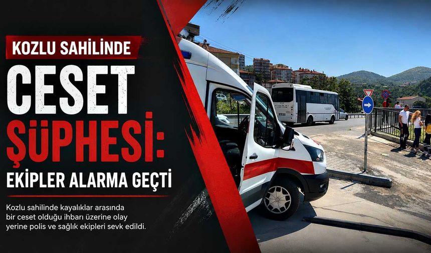 Kozlu sahilinde ceset şüphesi: Ekipler alarma geçti