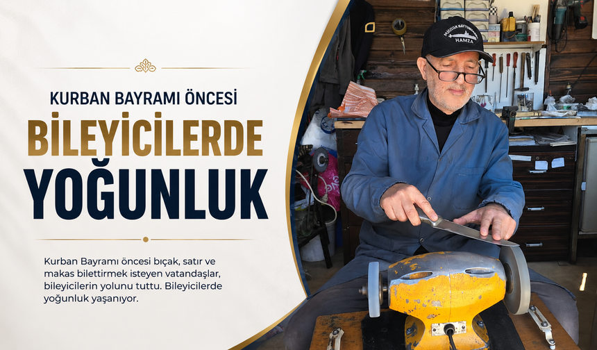 Kurban Bayramı öncesi bileyicilerde yoğunluk