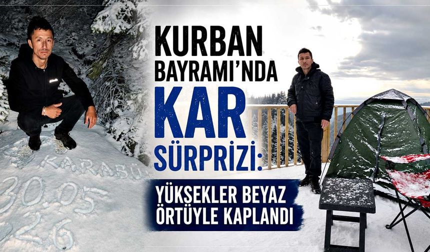 Kurban Bayramı'nda kar sürprizi: Yüksekler beyaz örtüyle kaplandı