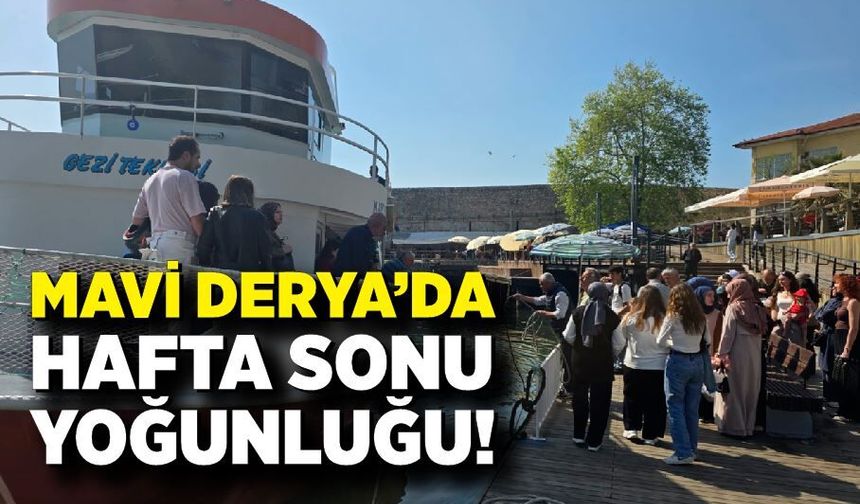 Mavi Derya’da Hafta Sonu Yoğunluğu