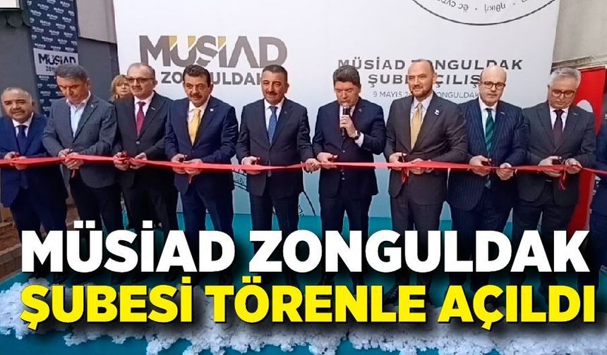 MÜSİAD Zonguldak Şubesi Törenle Açıldı