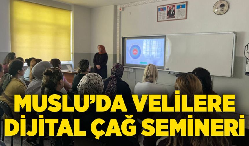 Muslu’da velilere dijital çağ semineri
