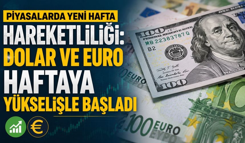 Döviz güne hareketli başladı: İşte dolar ve euro fiyatı