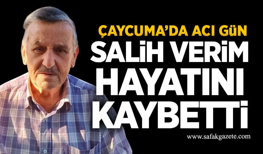 Salih Verim hayatını kaybetti