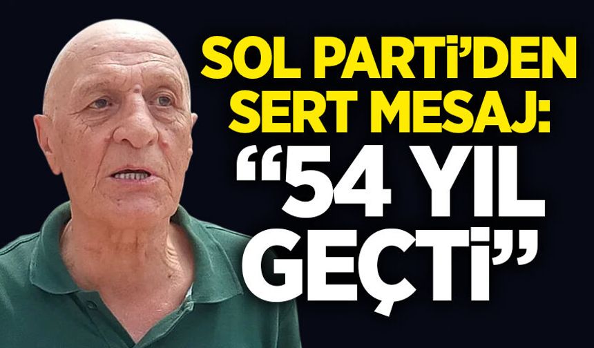Sol Parti’den ‘devrimci yoldaşlar’ açıklaması