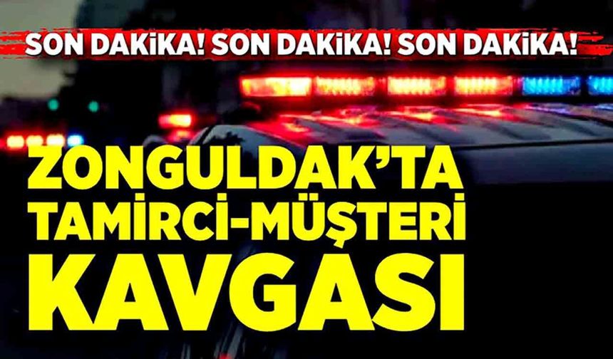 Zonguldak'ta Tamirci–Müşteri Kavgası Emniyette Bitti