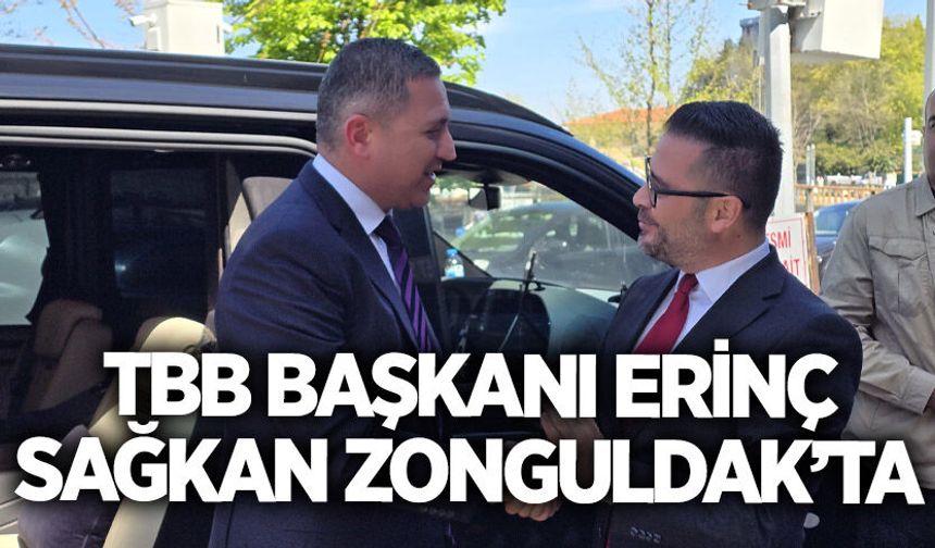 TBB Başkanı Erinç Sağkan Zonguldak’ta