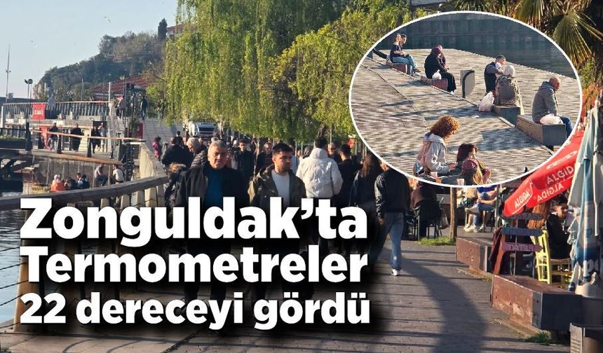Zonguldak’ta Mayıs Ayı Rekoru: Termometreler 22 dereceyi gördü