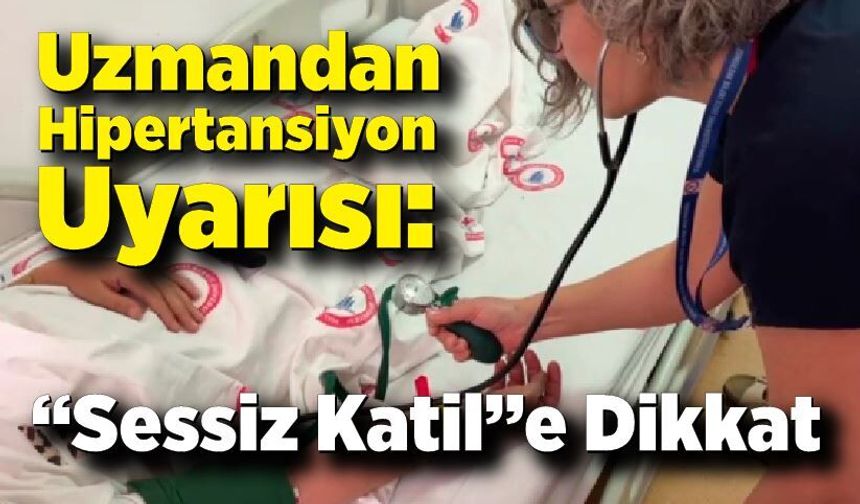 Sinsi ilerleyen hastalığa 'Sessiz Katil' uyarısı