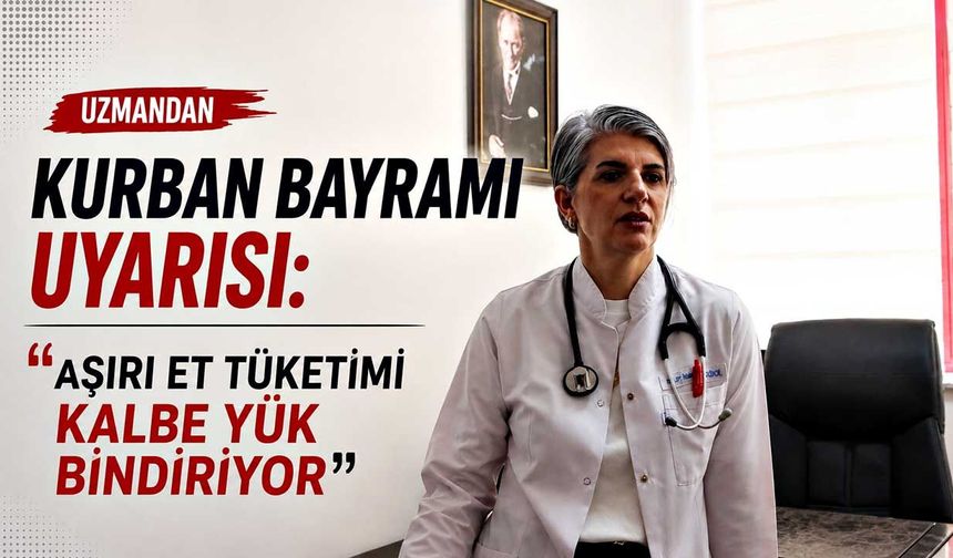 Uzmandan Kurban Bayramı uyarısı: “Aşırı et tüketimi kalbe yük bindiriyor”