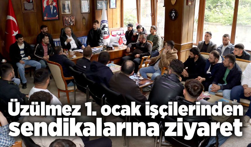 Üzülmez 1. ocak işçilerinden sendikalarına ziyaret