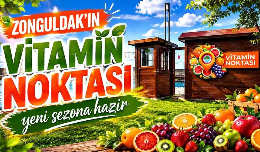 Zonguldak’ın vitamin noktası yeni sezona hazır