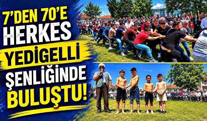 7'den 70'e herkes Yedigelli şenliğinde buluştu