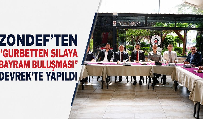 ZONDEF’ten “Gurbetten sılaya bayram buluşması” Devrek'te yapıldı