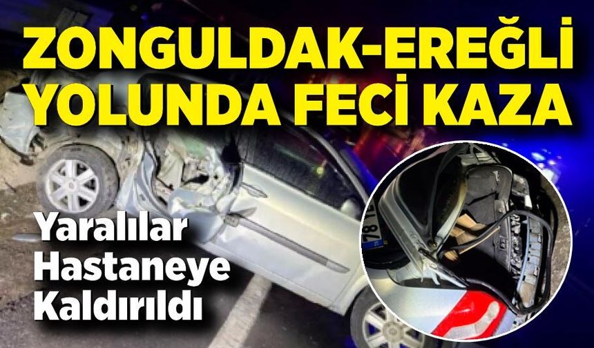 Zonguldak-Ereğli Yolunda Feci Kaza: Yaralılar Var