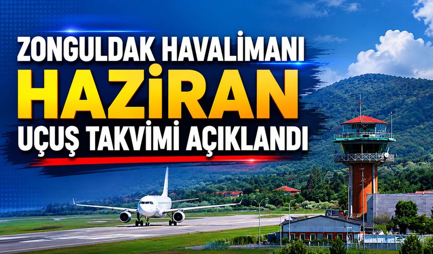 Zonguldak Havalimanı Haziran Uçuş Takvimi Açıklandı