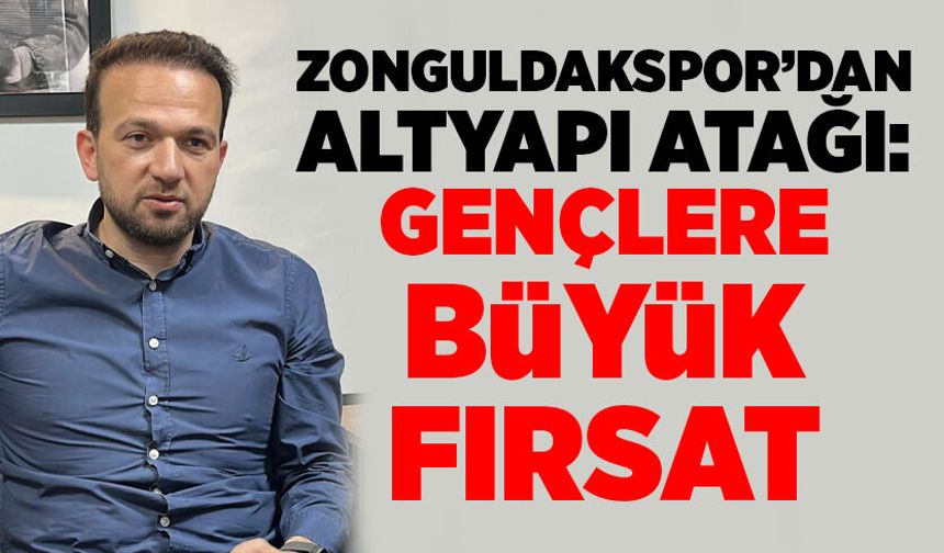 Zonguldakspor’dan altyapı atağı: Gençlere büyük fırsat
