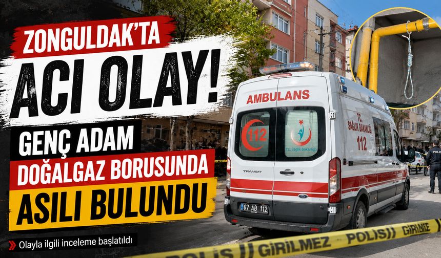 Zonguldak'ta acı olay: Arkadaşları doğalgaz borusunda asılı buludu!