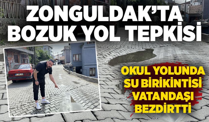 Zonguldak’ta bozuk yol tepkisi: Okul yolunda su birikintisi vatandaşı bezdirtti