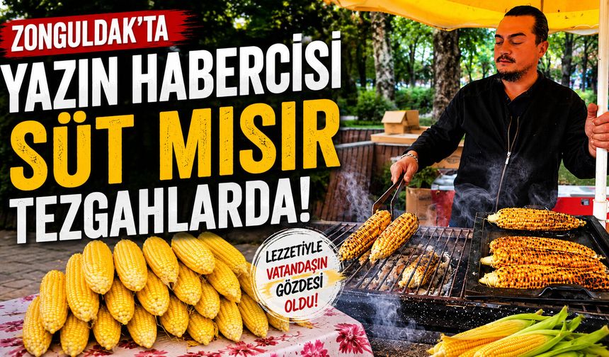 Zonguldak’ta yazın habercisi süt mısır tezgahlarda!