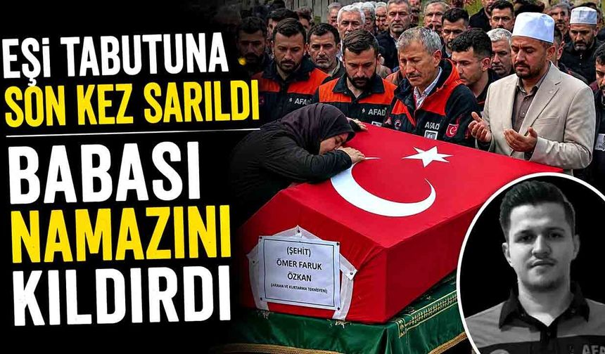 AFAD şehidimize hüzünlü veda! Eşi tabutuna son kez sarıldı, babası namazını kıldırdı