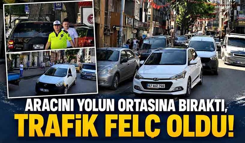 Aracını yolun ortasına bıraktı, trafik felç oldu!