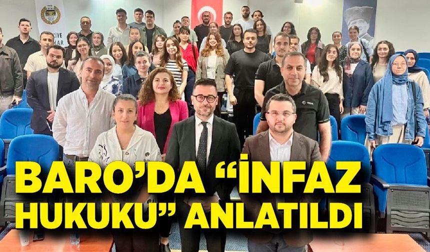 Baro’da “İnfaz Hukuku” anlatıldı