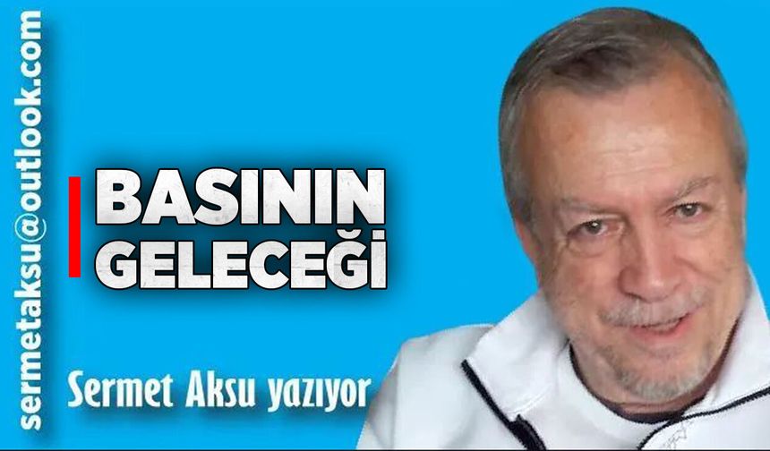 BASININ GELECEĞİ