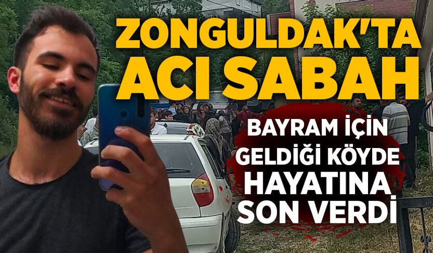 Zonguldak'ta acı sabah: Bayram için geldiği köyde hayatına son verdi