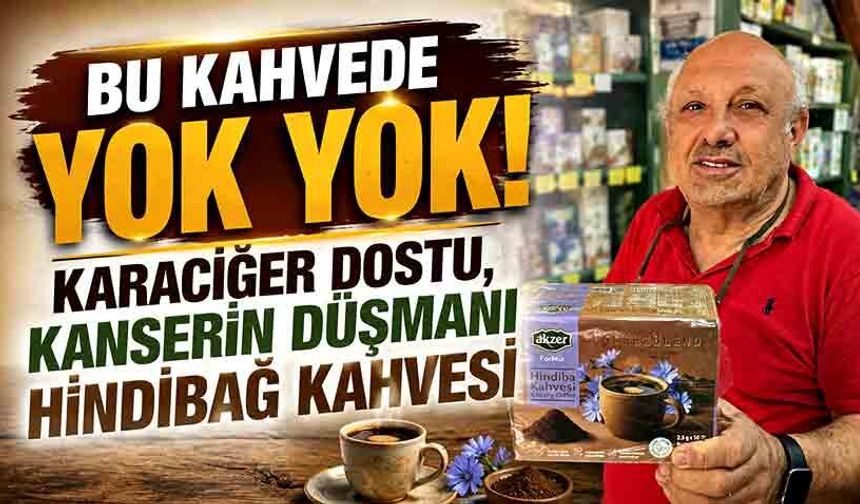 Bu kahvede yok yok! Karaciğer dostu, kanserin düşmanı hindibağ kahvesi