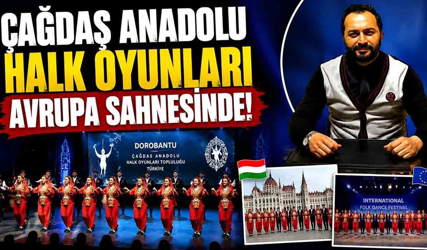 Çağdaş Anadolu Halk Oyunları Avrupa Sahnesinde!