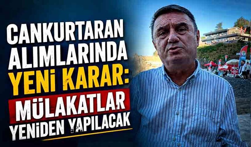 Cankurtaran Alımlarında Yeni Karar: Mülakatlar Yeniden Yapılacak