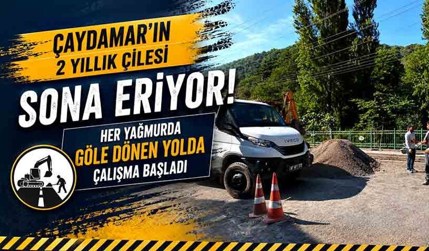 Çaydamar’ın 2 yıllık çilesi sona eriyor: Her yağmurda göle dönen yolda çalışma başladı