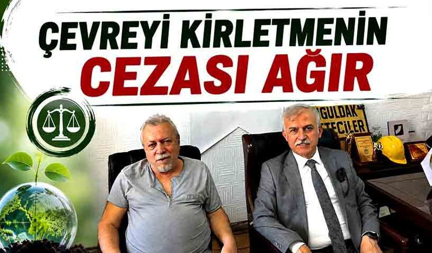 Çevreyi kirletmenin cezası ağır