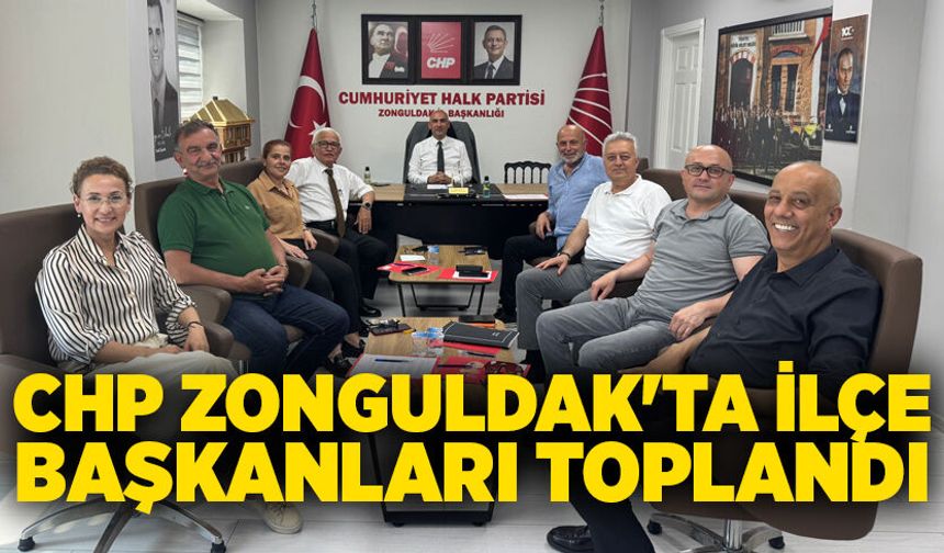 CHP Zonguldak’ta ilçe başkanları toplandı