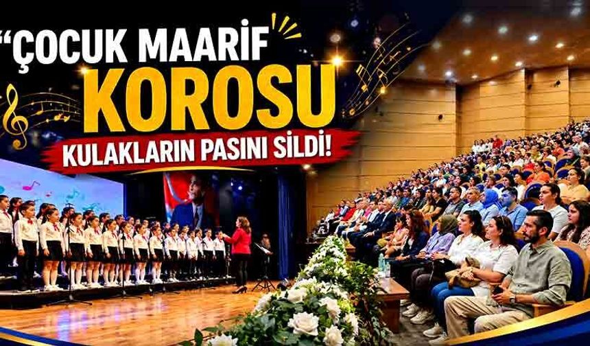 “Çocuk Maarif Korosu" Kulakların Pasını Sildi!