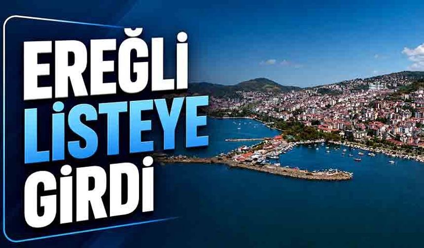 Ereğli listeye girdi