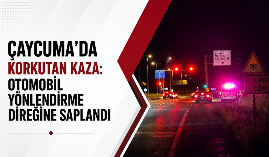 Çaycuma’da korkutan kaza: Otomobil yönlendirme direğine saplandı!