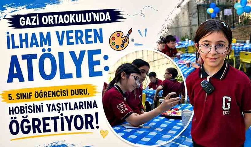 Gazi Ortaokulu’nda ilham veren atölye: 5. sınıf öğrencisi Duru, hobisini yaşıtlarına öğretiyor!